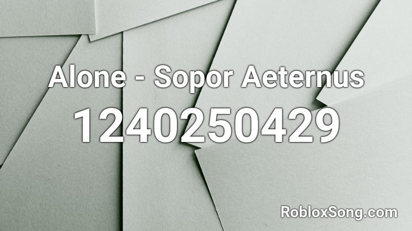 Alone - Sopor Aeternus Roblox ID
