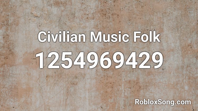 Civilian Music Folk Roblox ID