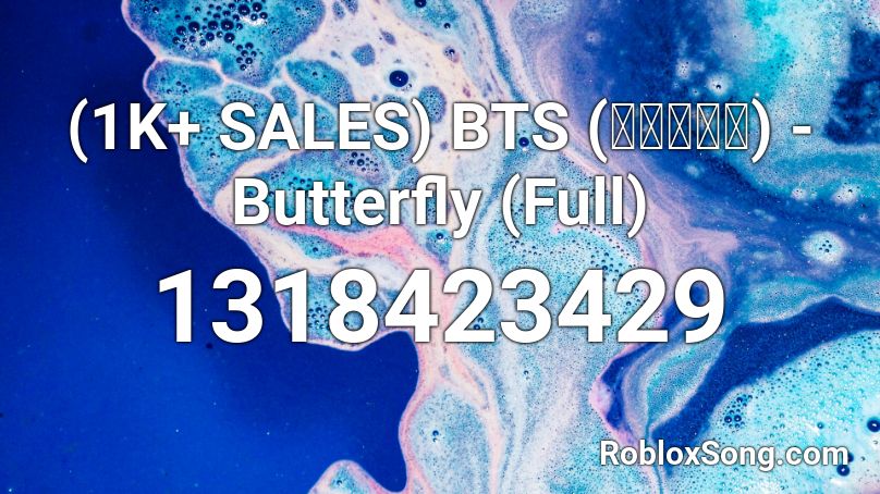 (1K+ SALES) BTS (방탄소년단) - Butterfly (Full) Roblox ID