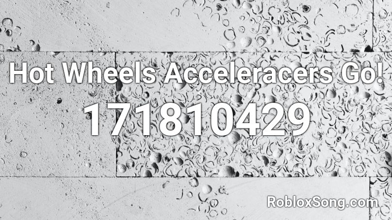 Hot Wheels Acceleracers Go! Roblox ID
