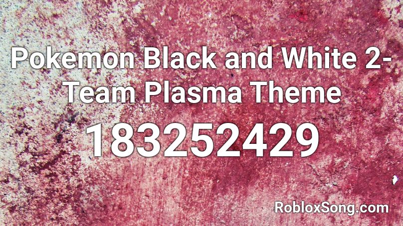 Pokemon Black and White 2- Team Plasma Theme Roblox ID