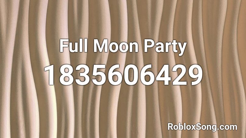 Full Moon Party Roblox ID