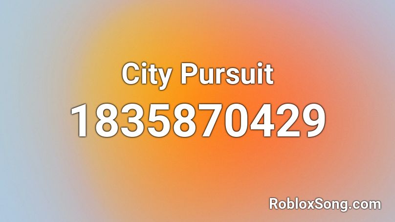 City Pursuit Roblox ID