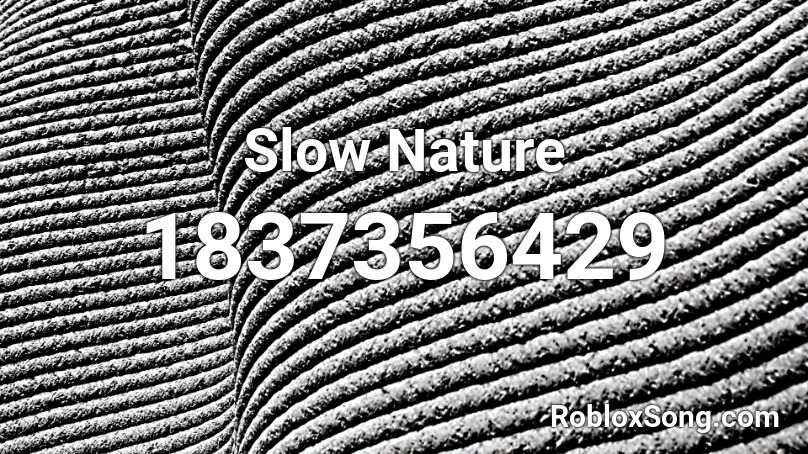 Slow Nature Roblox ID