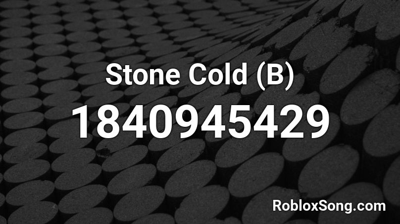 Stone Cold (B) Roblox ID