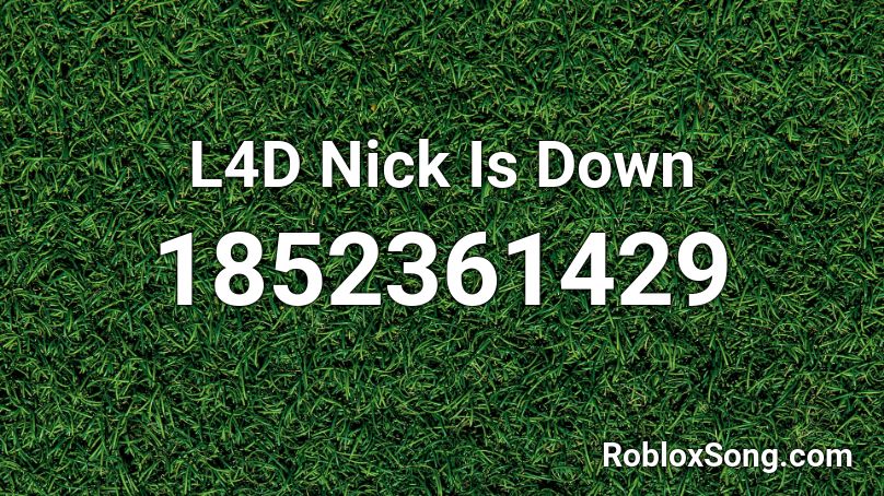 L4D Nick Is Down Roblox ID