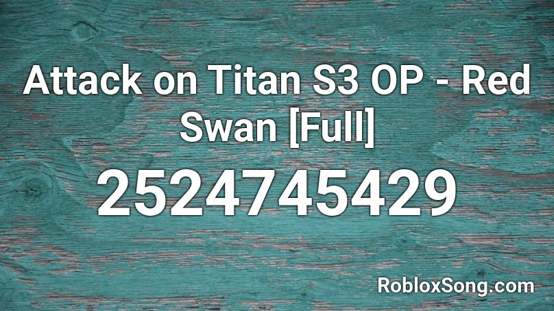 Attack On Titan S3 Op Red Swan Full Roblox Id Roblox Music Codes - aot roblox music ids