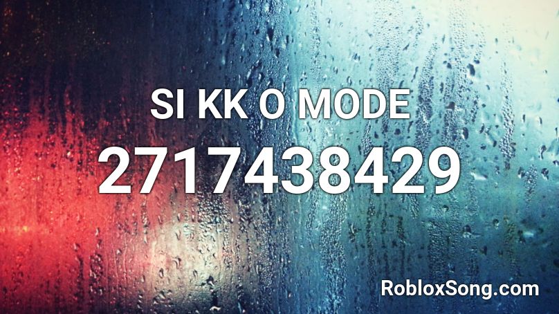 SI KK O MODE Roblox ID
