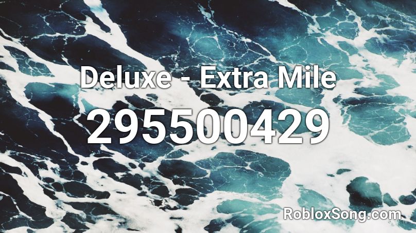 Deluxe - Extra Mile  Roblox ID