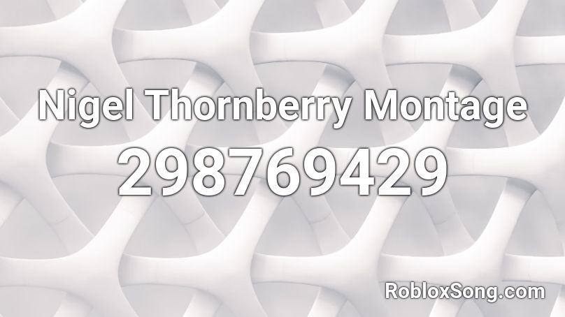 Nigel Thornberry Montage Roblox ID