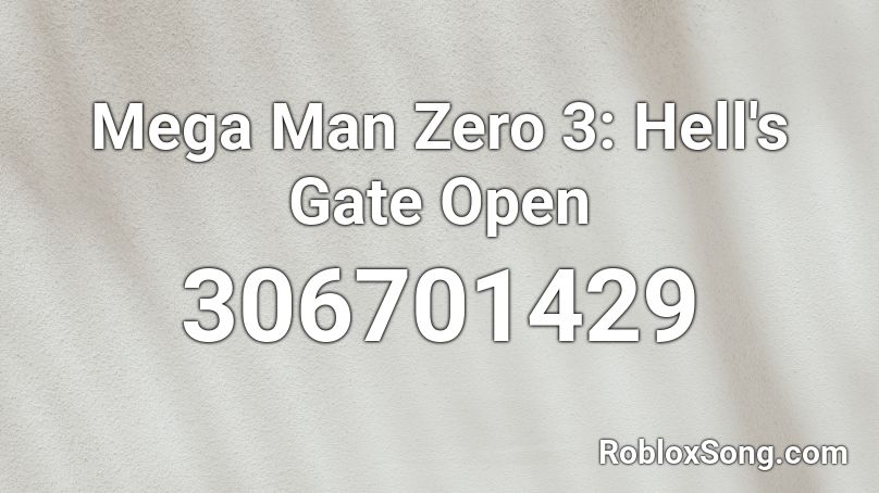 Mega Man Zero 3: Hell's Gate Open Roblox ID