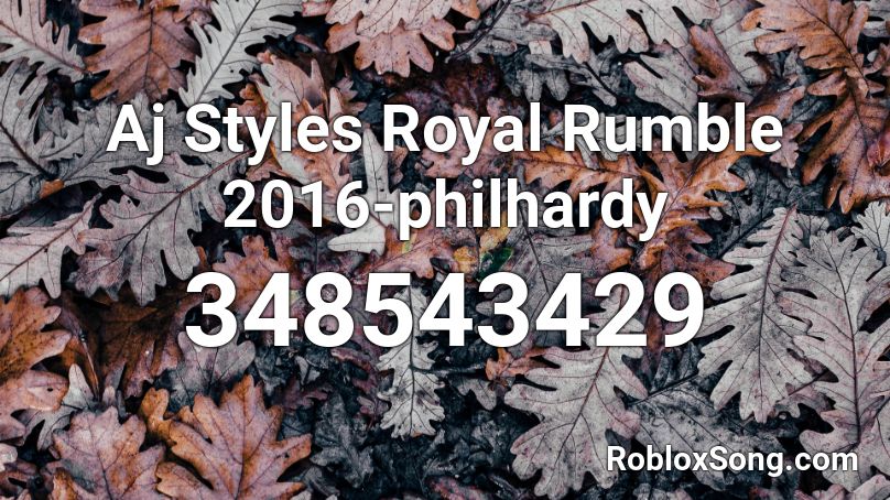 Aj Styles Royal Rumble 2016-philhardy Roblox ID