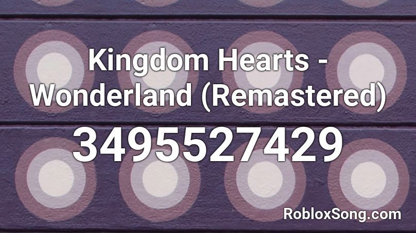 Kingdom Hearts Wonderland Remastered Roblox Id Roblox Music Codes - kindgom hearts roblox id