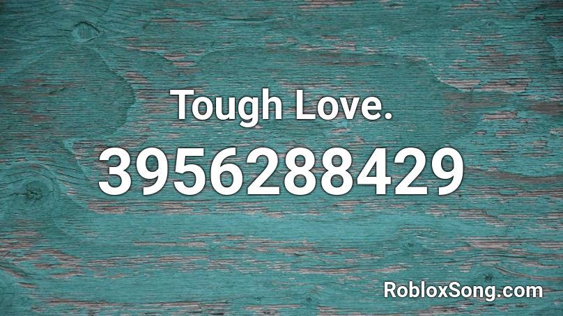 Tough Love Roblox Id Roblox Music Codes - silk meme roblox id