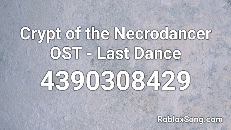 Crypt of the Necrodancer OST - Last Dance Roblox ID