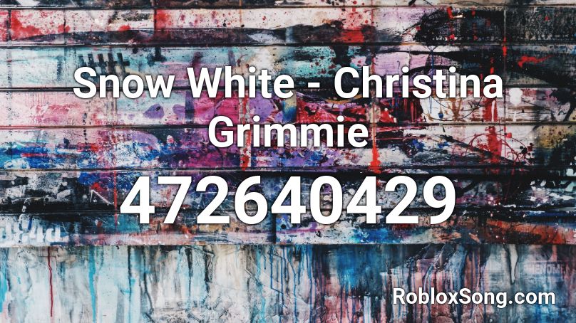 Snow White - Christina Grimmie  Roblox ID