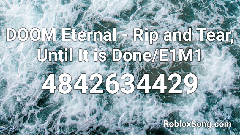 DOOM Eternal - Rip and Tear, Until It is Done/E1M1 Roblox ID