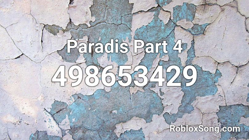 Paradis Part 4 Roblox ID