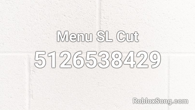 Menu SL Cut Roblox ID