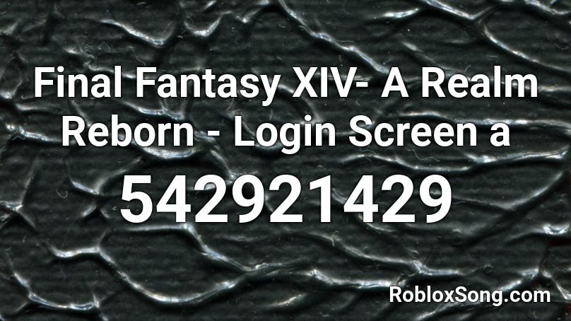 Final Fantasy XIV- A Realm Reborn - Login Screen a Roblox ID