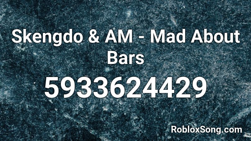 Skengdo & AM - Mad About Bars Roblox ID