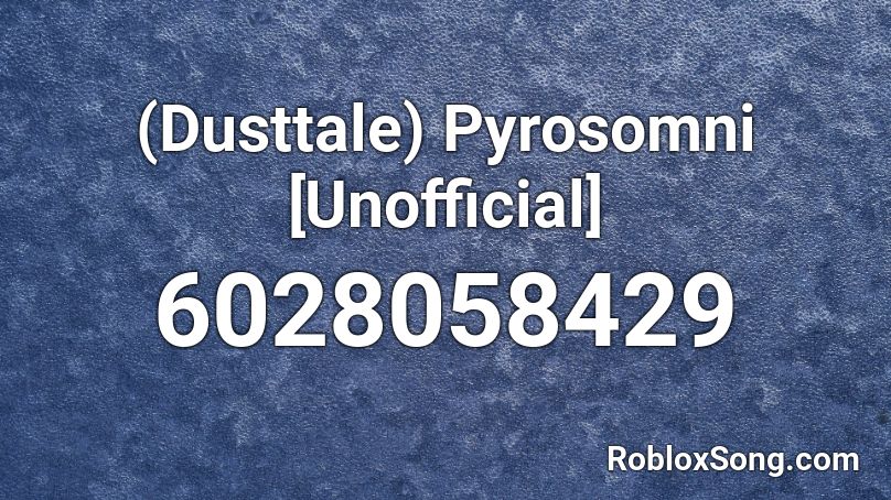 (Dusttale) Pyrosomni Roblox ID