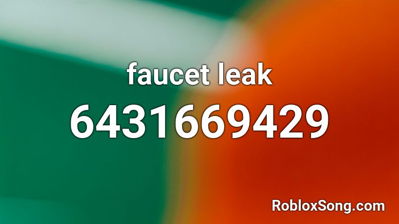 faucet leak Roblox ID
