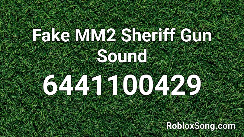 Fake MM2 Sheriff Gun Sound Roblox ID