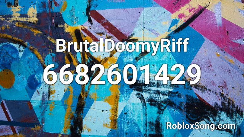 BrutalDoomyRiff Roblox ID