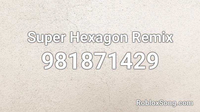 Super Hexagon Remix Roblox ID