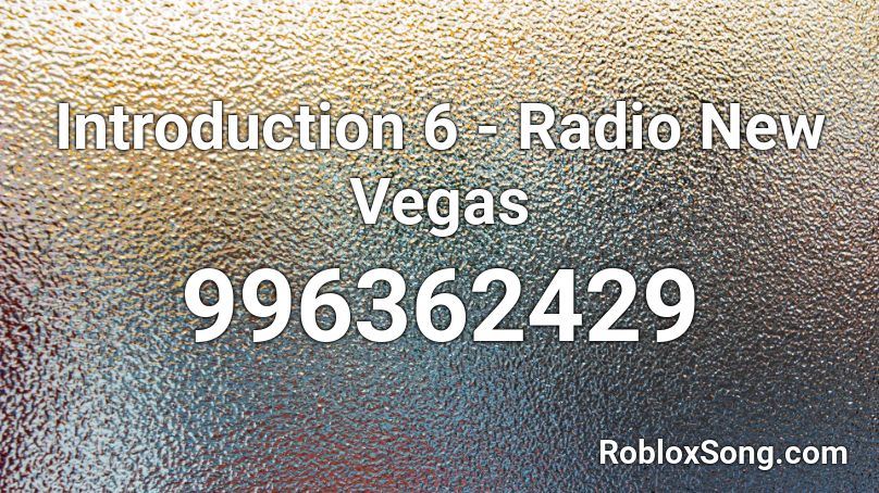 Introduction 6 - Radio New Vegas Roblox ID