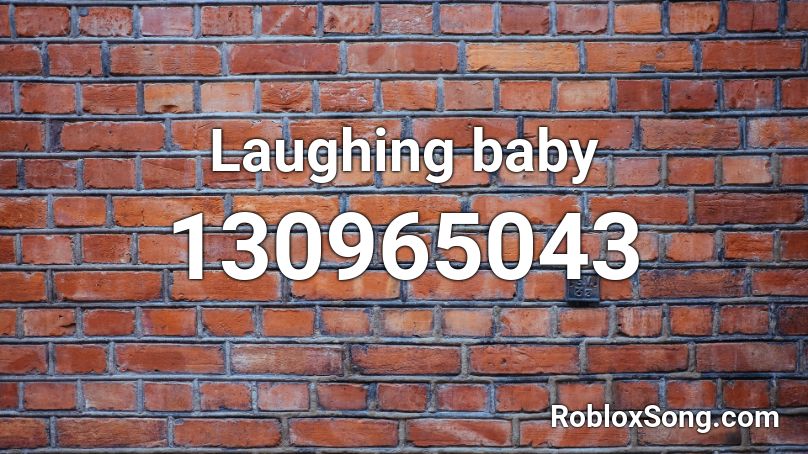 Laughing baby Roblox ID
