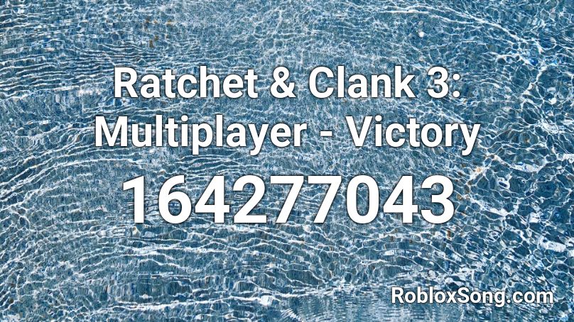 Ratchet & Clank 3: Multiplayer - Victory Roblox ID