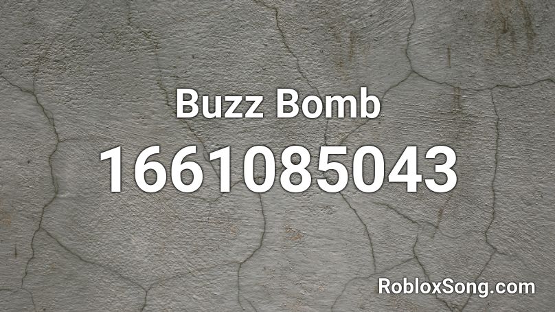 Buzz Bomb Roblox ID