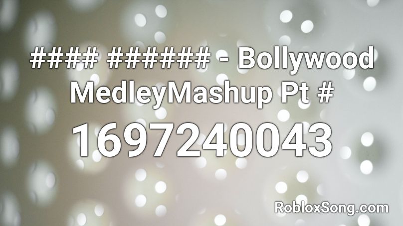 #### ###### - Bollywood MedleyMashup Pt # Roblox ID
