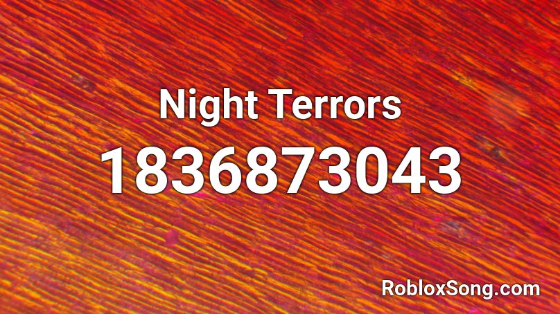 Night Terrors Roblox ID