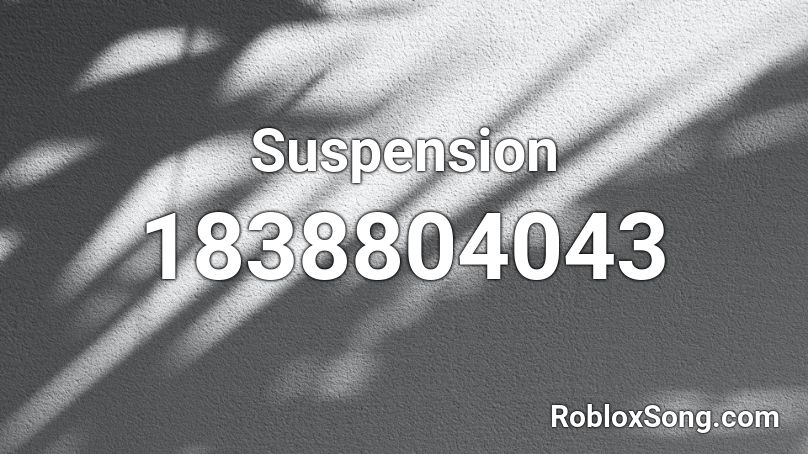 Suspension Roblox ID