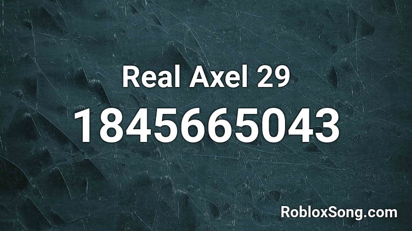 Real Axel 29 Roblox ID