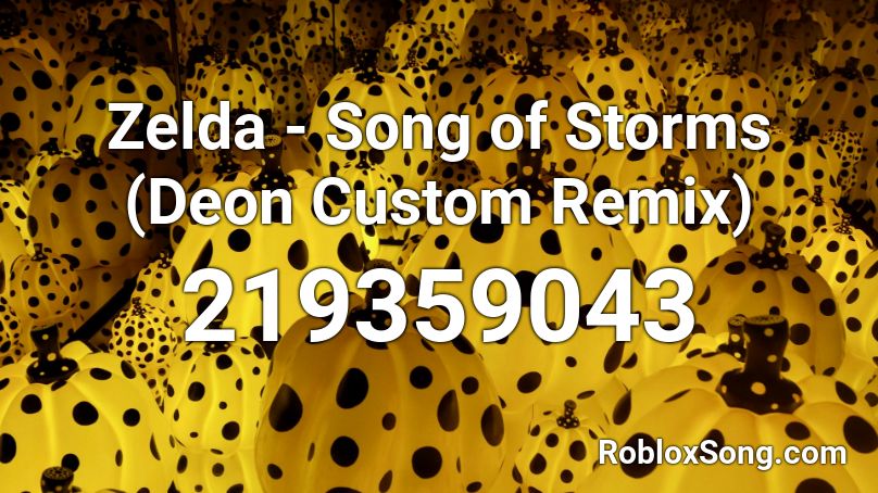 Zelda - Song of Storms (Deon Custom Remix)  Roblox ID