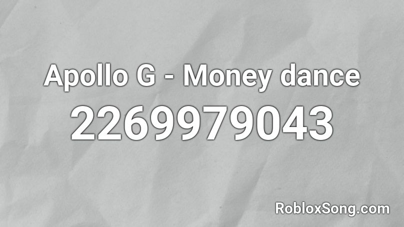 Apollo G - Money dance Roblox ID