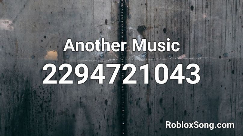 Another Music Roblox ID