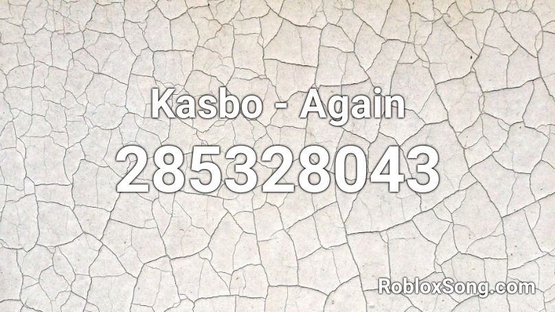 Kasbo - Again Roblox ID
