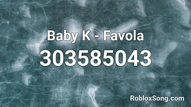 Baby K - Favola Roblox ID