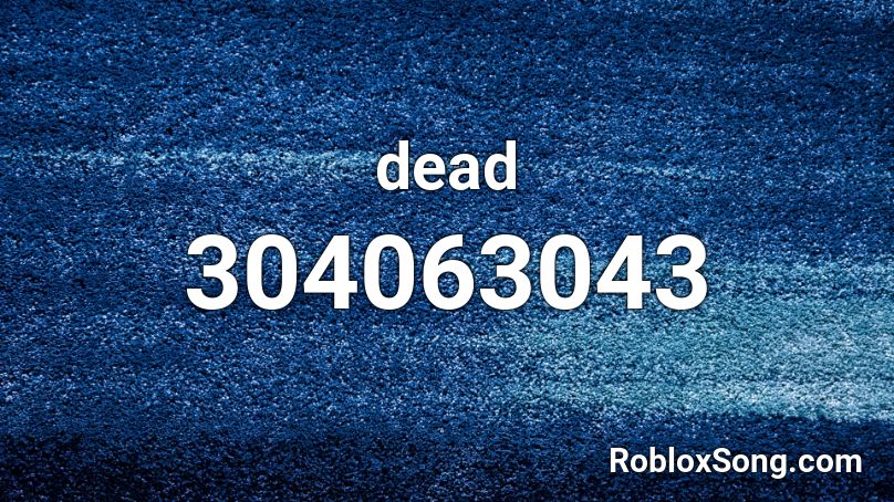 dead Roblox ID