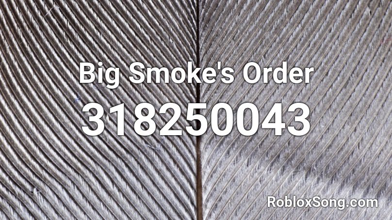 Big Smoke's Order Roblox ID