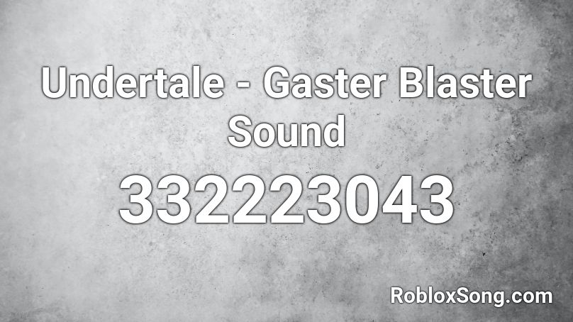 Undertale - Gaster Blaster Sound Roblox ID