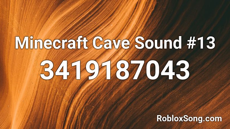 Minecraft Cave Sound #13 Roblox ID