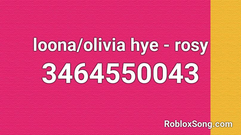 loona/olivia hye - rosy Roblox ID