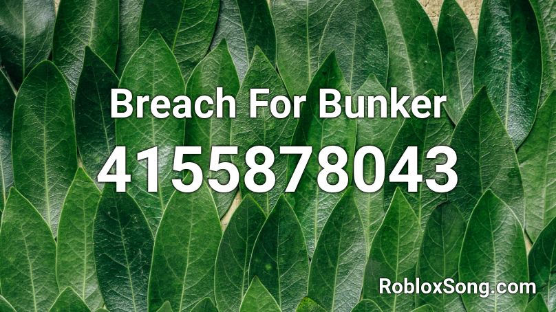Breach For Bunker Roblox ID