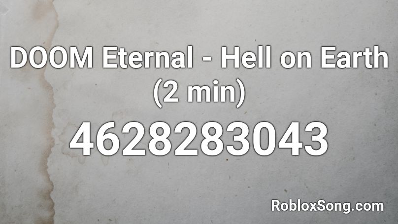 DOOM Eternal - Hell on Earth (2 min) Roblox ID